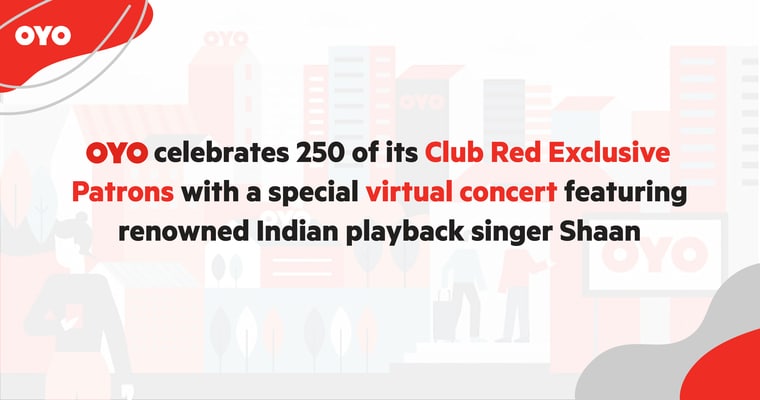 OYO celebrates 250 of its Club Red Exclusive Patrons with a special virtual concert featuring renowned Indian playback singer Shaan
